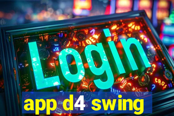 app d4 swing